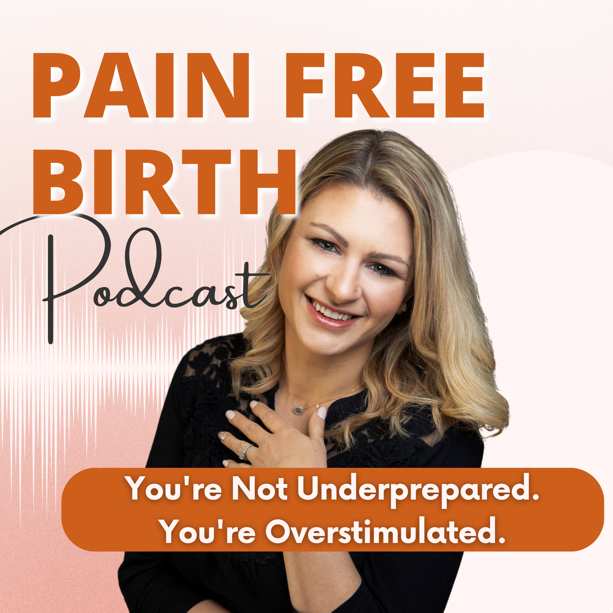 You're not Underprepared for Birth- You're overstimulated