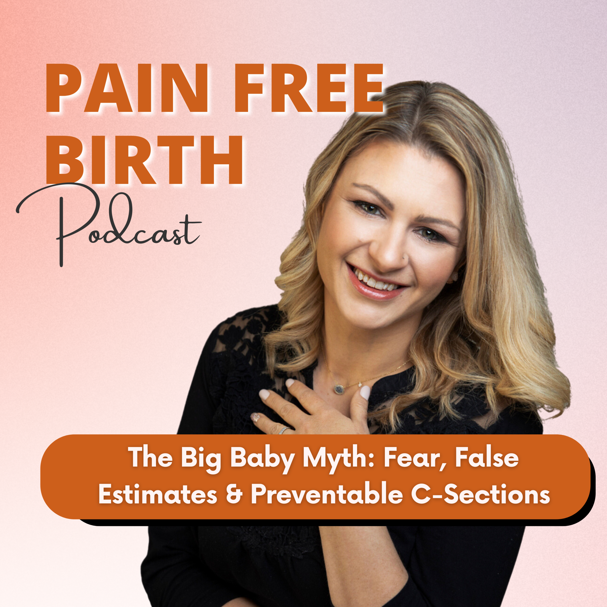 The Big Baby Myth: Fear, False Estimates & Preventable C-Sections